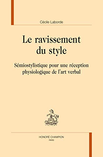 Beispielbild fr Le ravissement du style - smiostylistique pour une rception de l'art verbal (GL 50) zum Verkauf von Gallix