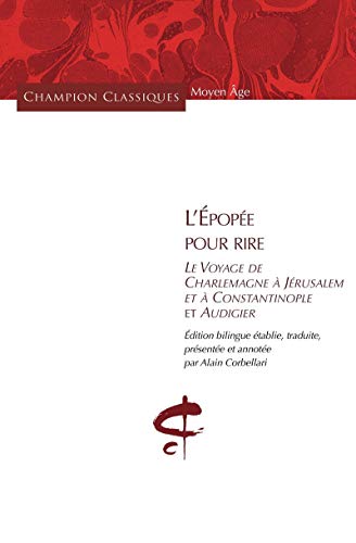 Stock image for L'Epop�e pour rire - Le voyage de Charlemagne � J�rusalem et Constantinople et Audigier (French Edition) for sale by Textbooks_Source
