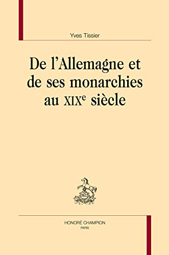 Beispielbild fr De l'Allemagne et de ses monarchies au XIXe sicle zum Verkauf von LiLi - La Libert des Livres