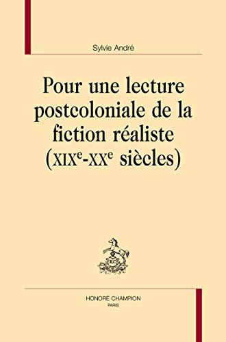 Beispielbild fr Pour une lecture postcoloniale de la fiction raliste, XIXe-XXe sicles zum Verkauf von Gallix