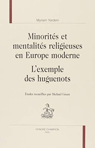 Imagen de archivo de MINORITES ET MENTALITES RELIGIEUSES EN EUROPE MODERNE : L'EXEMPLE DES HUGUENOTS a la venta por Gallix
