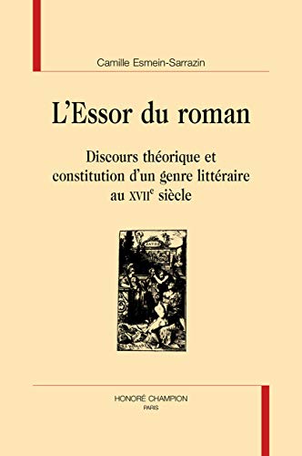 Beispielbild fr L'essor du roman - discours thorique et constitution d'un genre littraire au XVIIe sicle zum Verkauf von Gallix