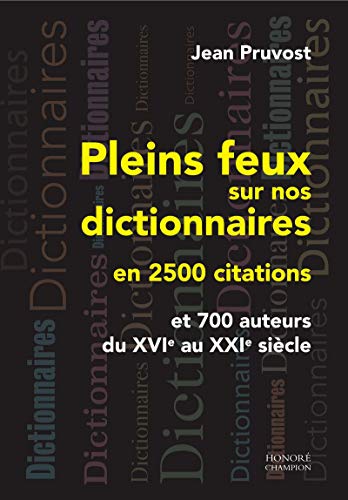 Beispielbild fr Pleins feux sur nos dictionnaires en 2500 citations zum Verkauf von WorldofBooks