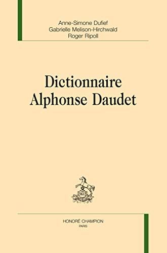 Beispielbild fr DICTIONNAIRE ALPHONSE DAUDET zum Verkauf von Gallix