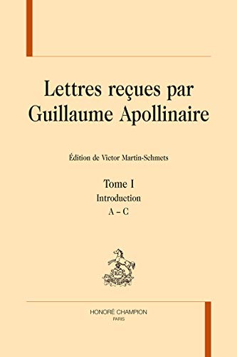 Stock image for LETTRES RECUES PAR GUILLAUME APOLLINAIRE. 5 VOLS for sale by Gallix