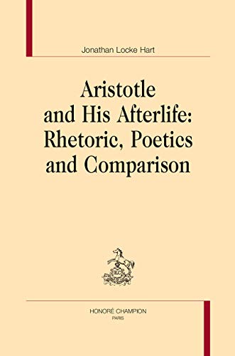 Beispielbild fr Aristotle and His Afterlife: Rhetoric, Poetics and Comparison (Bibliothque de littrature gnrale et compare) zum Verkauf von Gallix