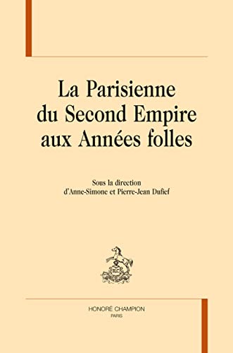 Beispielbild fr la Parisienne du Second empire aux annes folles zum Verkauf von Chapitre.com : livres et presse ancienne