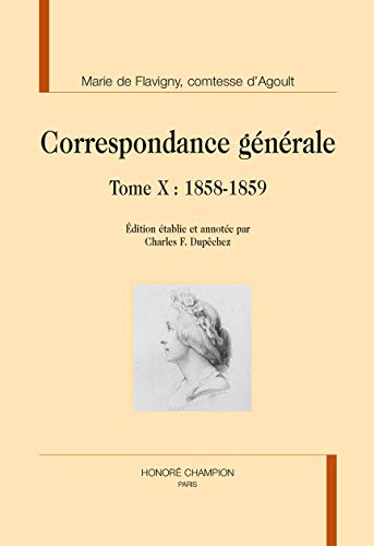 Stock image for CORRESPONDANCE GNRALE T10 : 1858-1859 (BIBLIOTHEQUE DES CORRESPONDANCES, MEMOIRES ET JOURNAUX) for sale by Gallix