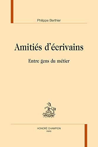 9782745354778: Amitis d'crivains: Entre gens du mtier