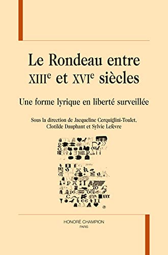 9782745355355: Le Rondeau entre XIIIe et XVIe sicles : Une forme lyrique en libert surveille