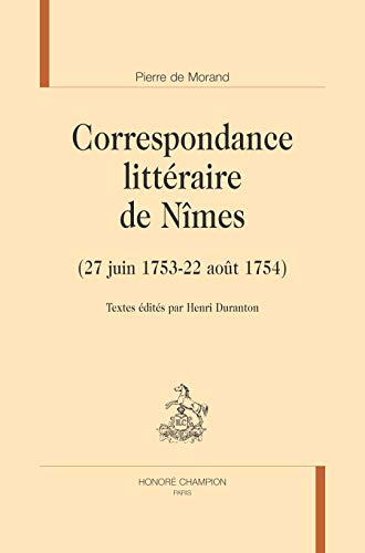 Beispielbild fr CORRESPONDANCE LITTRAIRE DE NIMES: (27 juin 1753 - 22 aot 1754) zum Verkauf von Gallix