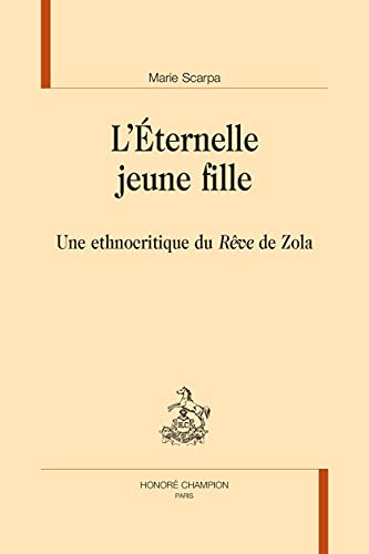 Beispielbild fr L'ternelle jeune fille: Une ethnocritique du Rve de Zola zum Verkauf von Ammareal