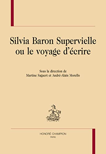 Stock image for Silvia Baron Supervielle ou le voyage d?crire for sale by Gallix