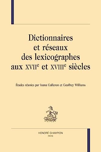 Stock image for dictionnaires et rseaux des lexicographes aux XVIIe et XVIIIe sicles for sale by Chapitre.com : livres et presse ancienne