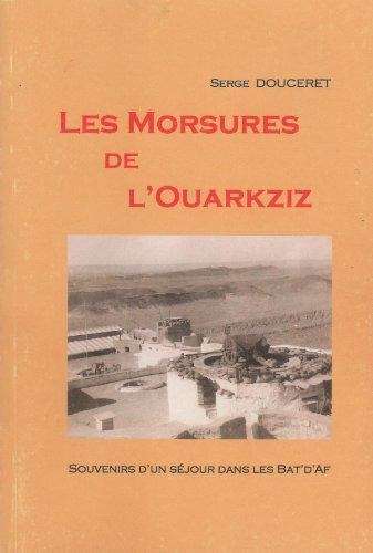 9782745419897: Les morsures de l'Ouarkziz, Souvenirs d'un sjour dans les Bat'D'Af