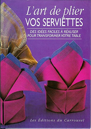 L ART DE PLIER VOS SERVIETTES