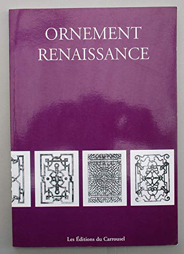 Stock image for Ornement Renaissance (Les Editions Du Carrousel) for sale by Powell's Bookstores Chicago, ABAA