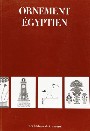 Beispielbild fr Ornement Egyptien (Les Editions Du Carrousel) zum Verkauf von Powell's Bookstores Chicago, ABAA