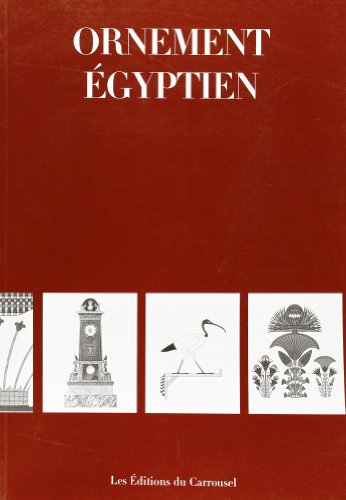 Stock image for Ornement Egyptien (Les Editions Du Carrousel) for sale by Powell's Bookstores Chicago, ABAA