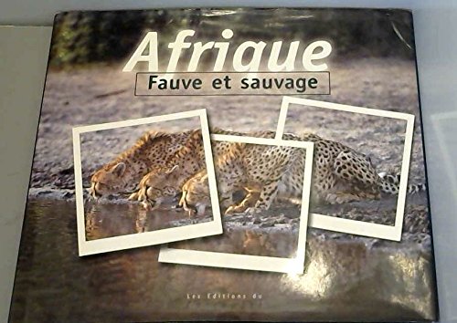 Imagen de archivo de Afrique Fauve et sauvage a la venta por Librairie Th  la page