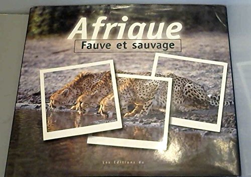 Stock image for Afrique Fauve et sauvage for sale by Librairie Th  la page