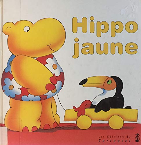 Hippo jaune (9782745601308) by Alan Rogers