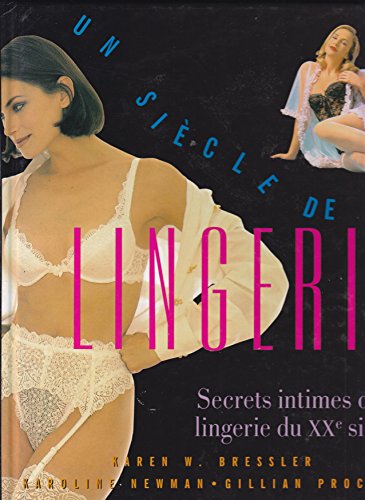 Beispielbild fr UN SIECLE DE LINGERIE zum Verkauf von Le-Livre