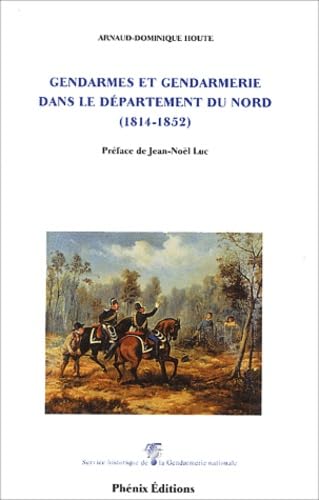 9782745804211: Gendarmes et gendarmerie dans le dpartement du Nord 1814-1852