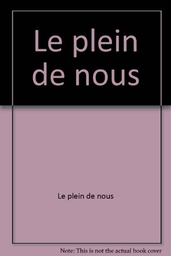Le plein de nous (9782745805652) by Le Plein De Nous