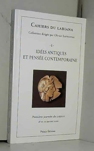 Imagen de archivo de Idees antiques et pensee contemporaine cahiers du labiana 1 a la venta por medimops