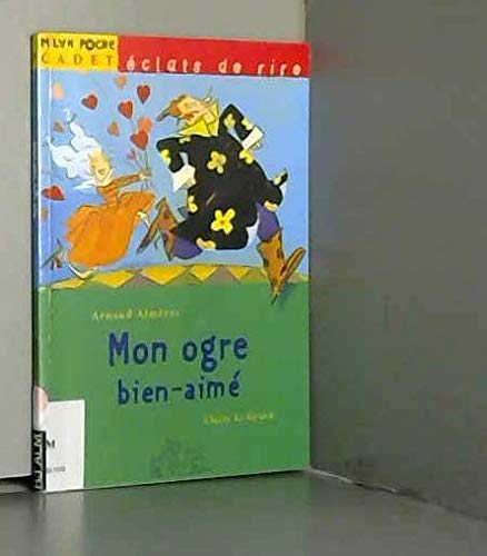 Mon ogre bien-aimÃ© (9782745900067) by AlmÃ©ras, Arnaud; Le Grand, Claire