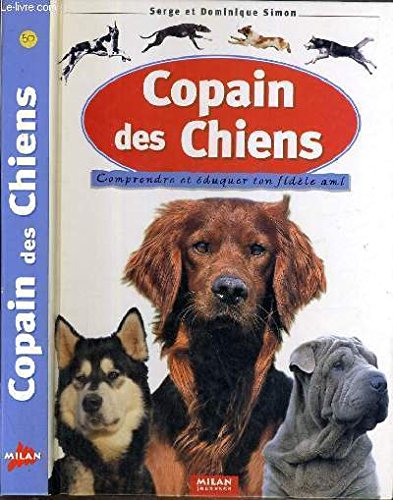 Beispielbild fr Copain des chiens : comprendre et duquer ton fidle ami zum Verkauf von LeLivreVert