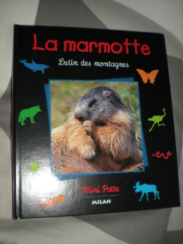 Beispielbild fr La marmotte, lutin des montagnes zum Verkauf von medimops