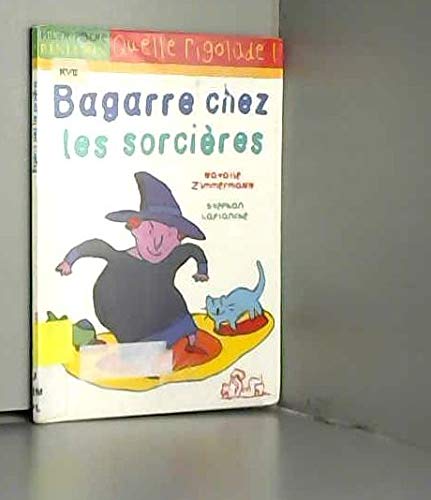 Bagarre chez les sorciÃ¨res (9782745900555) by Zimmermann, Natalie; Laplanche, StÃ©phan