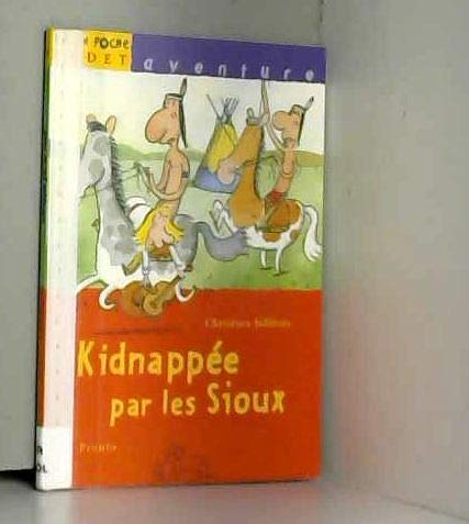 Beispielbild fr Kidnappe par les Sioux zum Verkauf von Ammareal