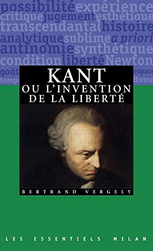 9782745902115: Les Essentiels Milan: Kant, Ou L'Invention De LA Liberte