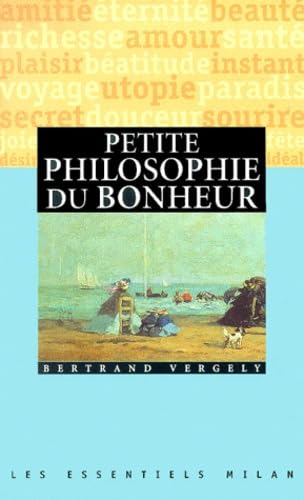 9782745902665: Petite philosophie du bonheur (Les Essentiels Milan)