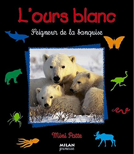 Beispielbild fr L'ours blanc, seigneur de la banquise zum Verkauf von medimops