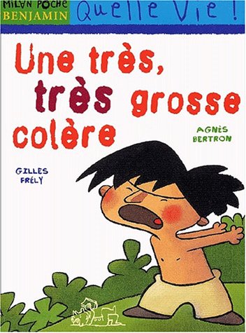 Une trÃ¨s, trÃ¨s grosse colÃ¨re (9782745903402) by Bertron, AgnÃ¨s; FrÃ©ly, Gilles