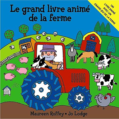 Le Grand Livre animÃ© de la ferme (9782745904942) by Guibert, FranÃ§oise De; Roffey, Maureen; Lodge, Jo