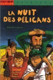 Beispielbild fr La trilogie des Pices--Trou. 3. La nuit des plicans zum Verkauf von Chapitre.com : livres et presse ancienne