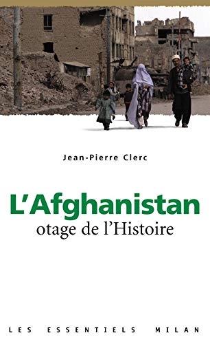 Stock image for L'Afghanistan : Otage de l'histoire for sale by medimops