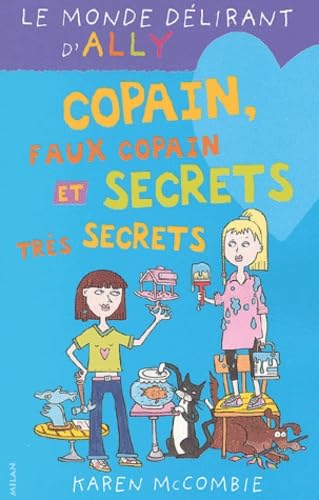 Imagen de archivo de Le Monde d lirant d'Ally, tome 4 : Copain, faux copain et secrets tr s secrets a la venta por ThriftBooks-Atlanta