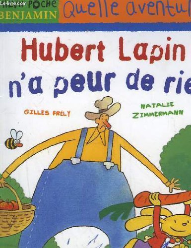 Hubert Lapin n'a peur de rien (9782745906717) by Zimmermann, Natalie; FrÃ©ly, Gilles