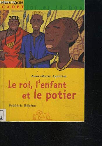 Beispielbild fr Le Roi, l'enfant et le potier zum Verkauf von Ammareal