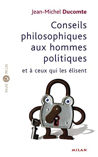 Beispielbild fr Conseils philosophiques aux hommes politiques et  ceux qui lisent zum Verkauf von Ammareal