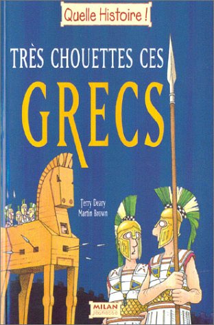 TrÃ¨s chouette ces grecs (9782745908148) by Deary, Terry; Brown, Martin