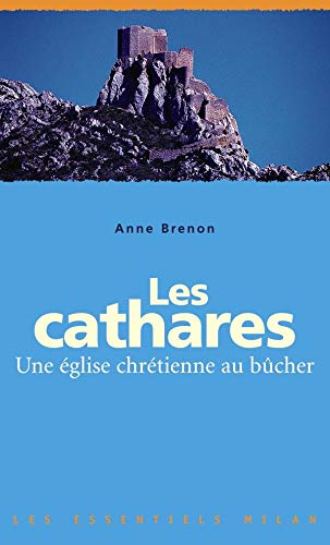 Stock image for Les cathares, une  glise chr tienne au bûcher for sale by Goldstone Books