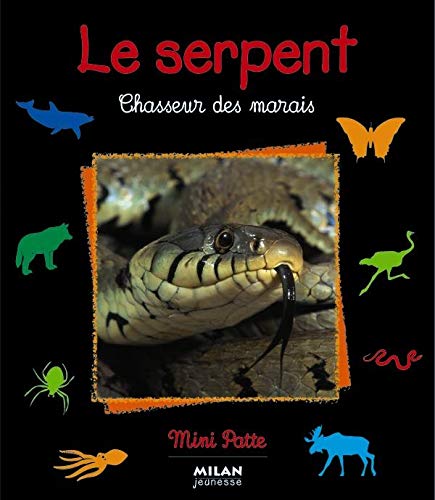 Beispielbild fr Le Serpent, chasseur agile zum Verkauf von medimops