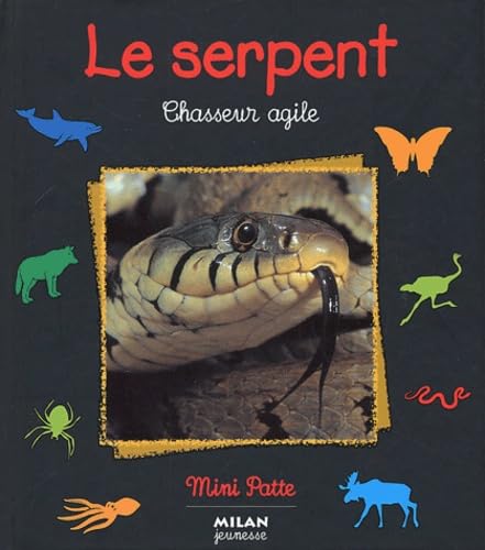 9782745909268: Le Serpent. Chasseur Agile